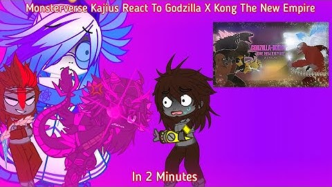Monsterverse Kaijus Reacts To Godzilla X Kong The New Empire In 2 Minutes By @slick4785. (Remaked)