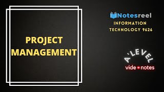 Project Management | A Level Notes Information Technology 9626