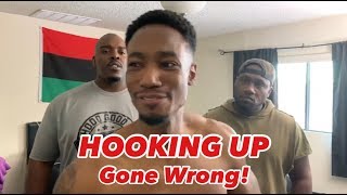 Hooking Up Gone Wrong!