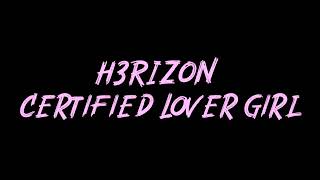 H3RIZON - Certified Lover Girl Instrumental