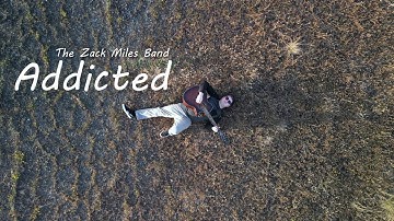The Zack Miles Band - Addicted (Official Music Video)