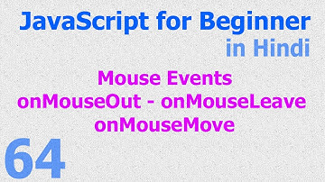 64 JavaScript Hindi - Beginner Tutorials - Mouse Events onmouseout onmouseleave onmousemove
