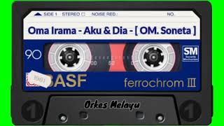Download Lagu Oma Irama - Aku & Dia- [ OM. Soneta ]