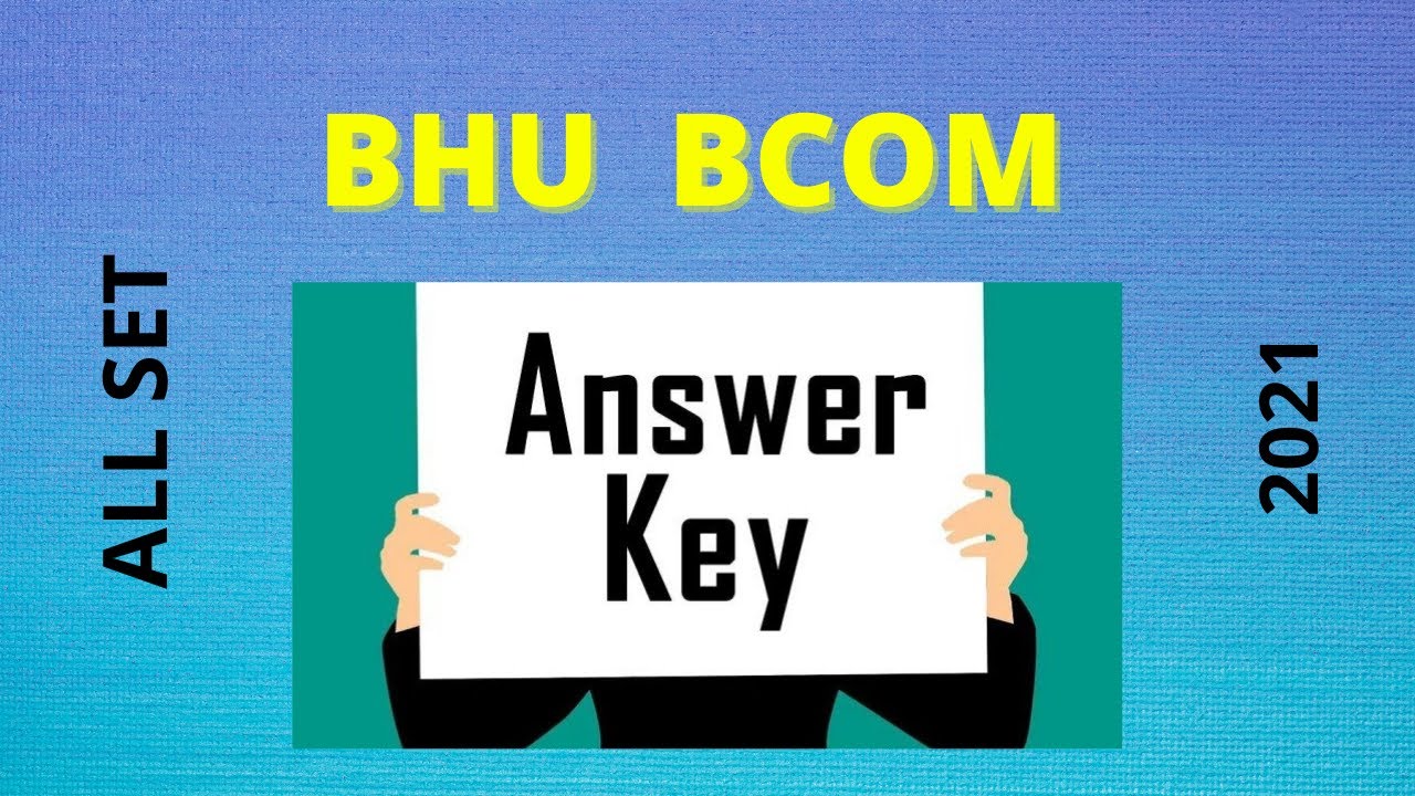 BHU BCOM OFFICIAL ANSWER KEY 2021 / SOLUTION BASED /