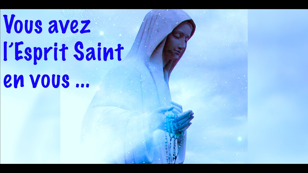 VOUS AVEZ L'ESPRIT SAINT EN VOUS YouTube