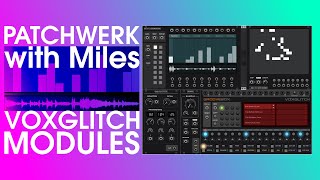 PatchWerk with Miles // EP26 Voxglitch Modules