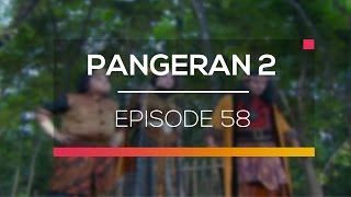 Pangeran 2 - Episode 58