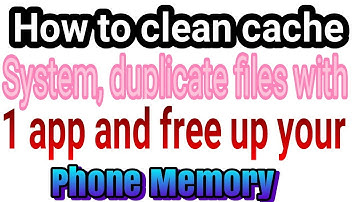 How to clean phone memory cache, system, duplicate files? | Fast your android phone