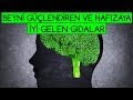 Beyni Güçlendiren ve Hafızaya İYİ GELEN GIDALAR