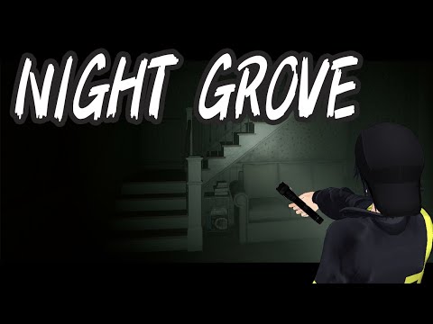 【Night Grove】ホラゲエェエエ
