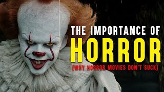The Importance of Horror (Why Horror Movies Don't Suck)