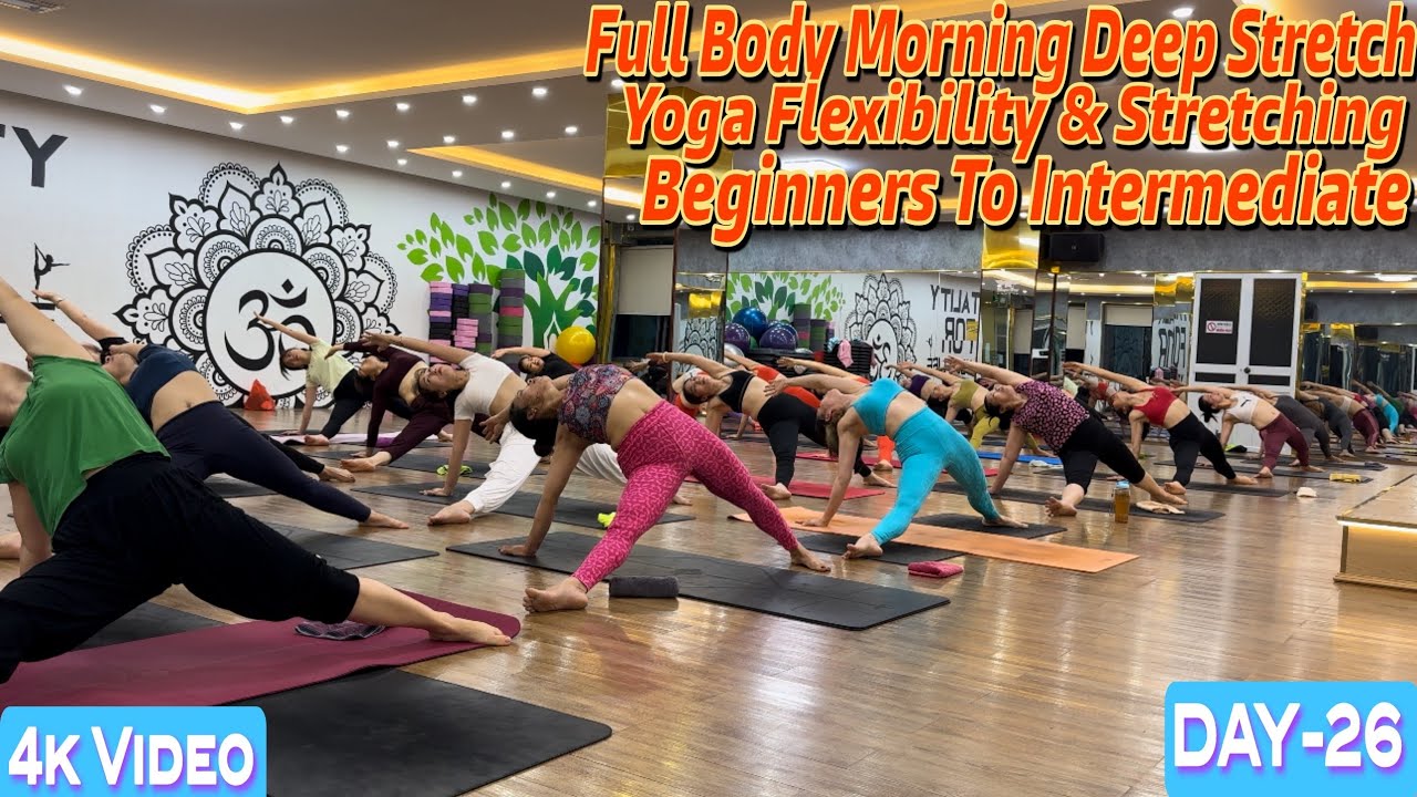 DAY-26 Full Body Morning Deep Stretch Yoga Flexibility & Stretching