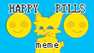 (Happy pills meme)-Animation meme