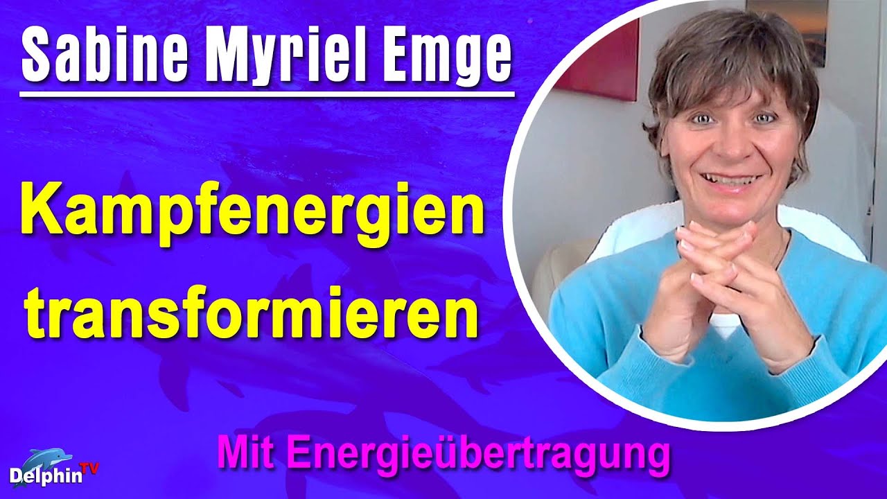Kampfenergien energetisch transformieren | Sabine Myriel Emge - Mit Energieübertragung