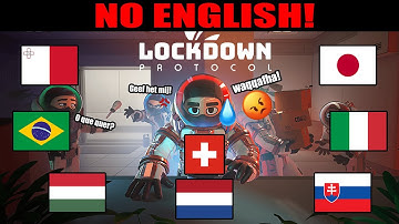 LOCKDOWN PROTOCOL but everyone speaks their native language! NO ENGLISH ALLOWED