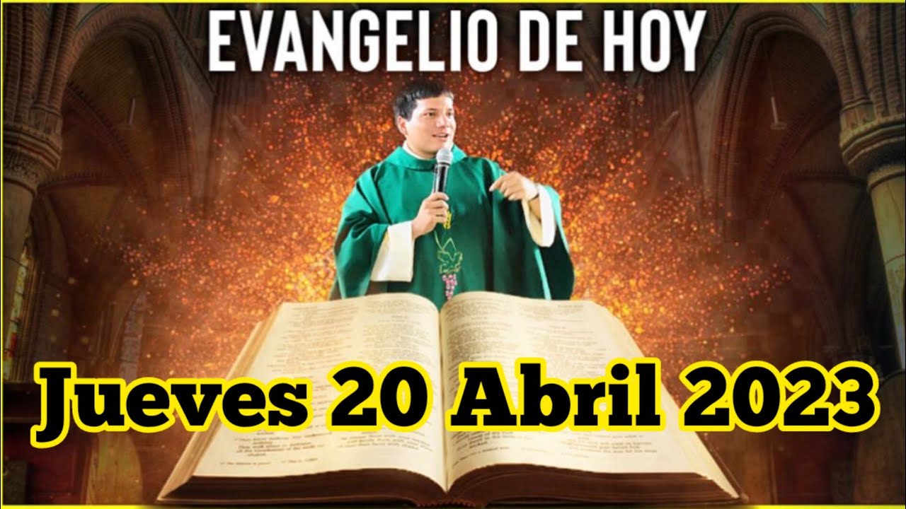 EVANGELIO DE HOY Jueves 20 Abril 2023 con el Padre Marcos Galvis - YouTube