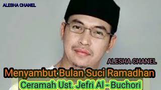 Download Lagu Ust. Jefri Al - Buchori Menyambut Bulan Suci Ramadhan MP3