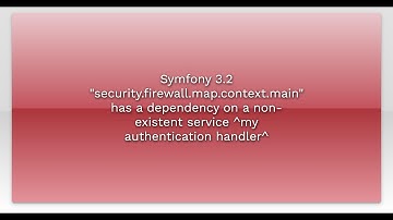 Symfony 3.2 "security.firewall.map.context.main" has a dependency on a non-existent service ^my ...