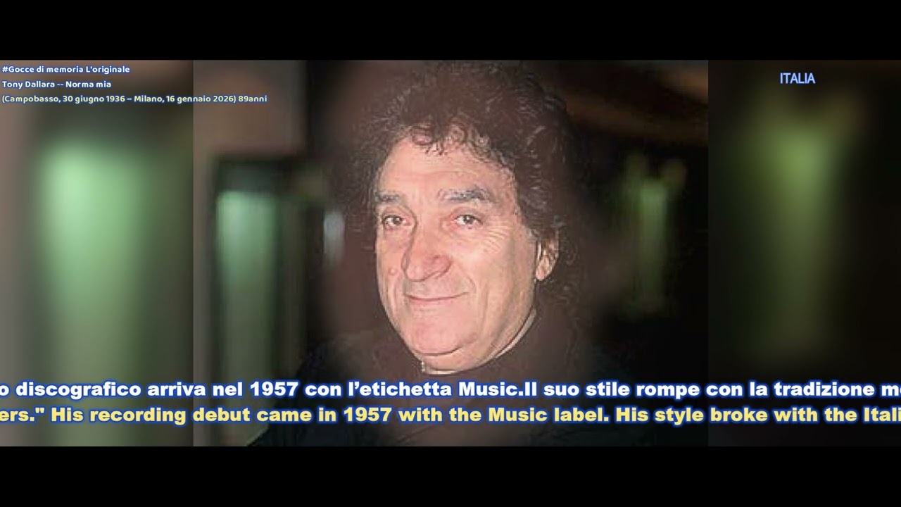 Tony Dallara - Norma mia (Campobasso, 30 giugno 1936 – Milano, 16 gennaio 2026) 89anni