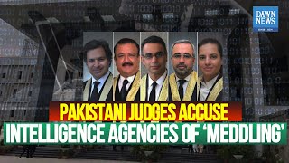 Pakistanis Judges Accuse Intelligence Apparatus Of Interference