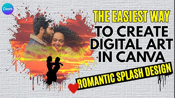 Maak verbluffende digitale kunst in Canva | Tutorial voor romantisch splash-ontwerp