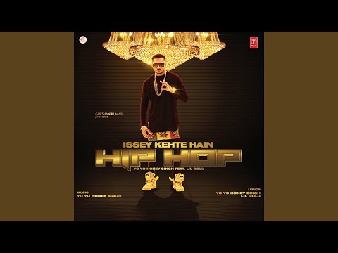 Yo Yo Honey Singh & Lil Golu - Issey Kehte Hain Hip Hop