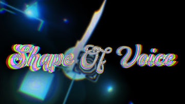 My visual part in Shape of Voice || hosted by Yakuza (me) and Rubik