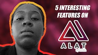 5 Interesting ALAT by Wema Features You Didn’t Know About(Plus More)!