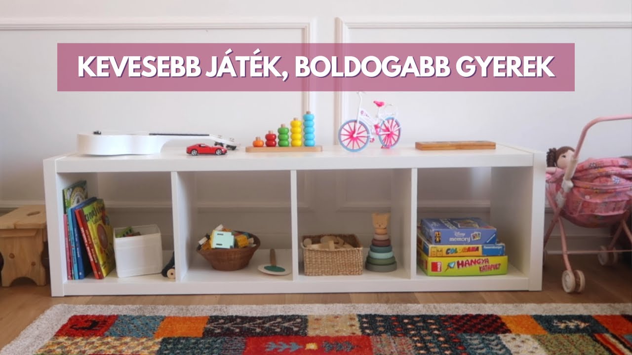 Játékok tárolása | a lányom ÖSSZES játéka | Montessori + minimalizmus