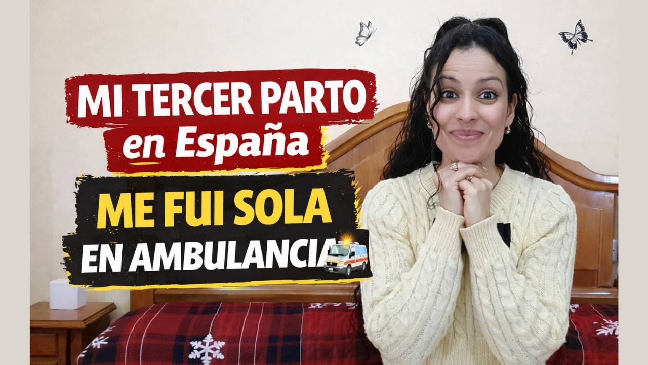 Mi tercer parto en España 🇪🇸 siendo inmigrante: me fui sola en ambulancia 🚑