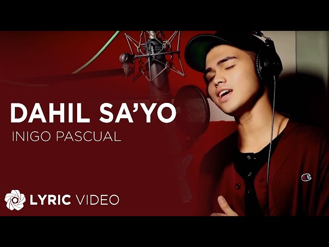 Dahil Sa'yo - Inigo Pascual (Lyrics) class=