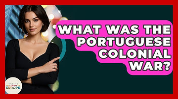 What Was The Portuguese Colonial War? - Exploring Southwest Europe