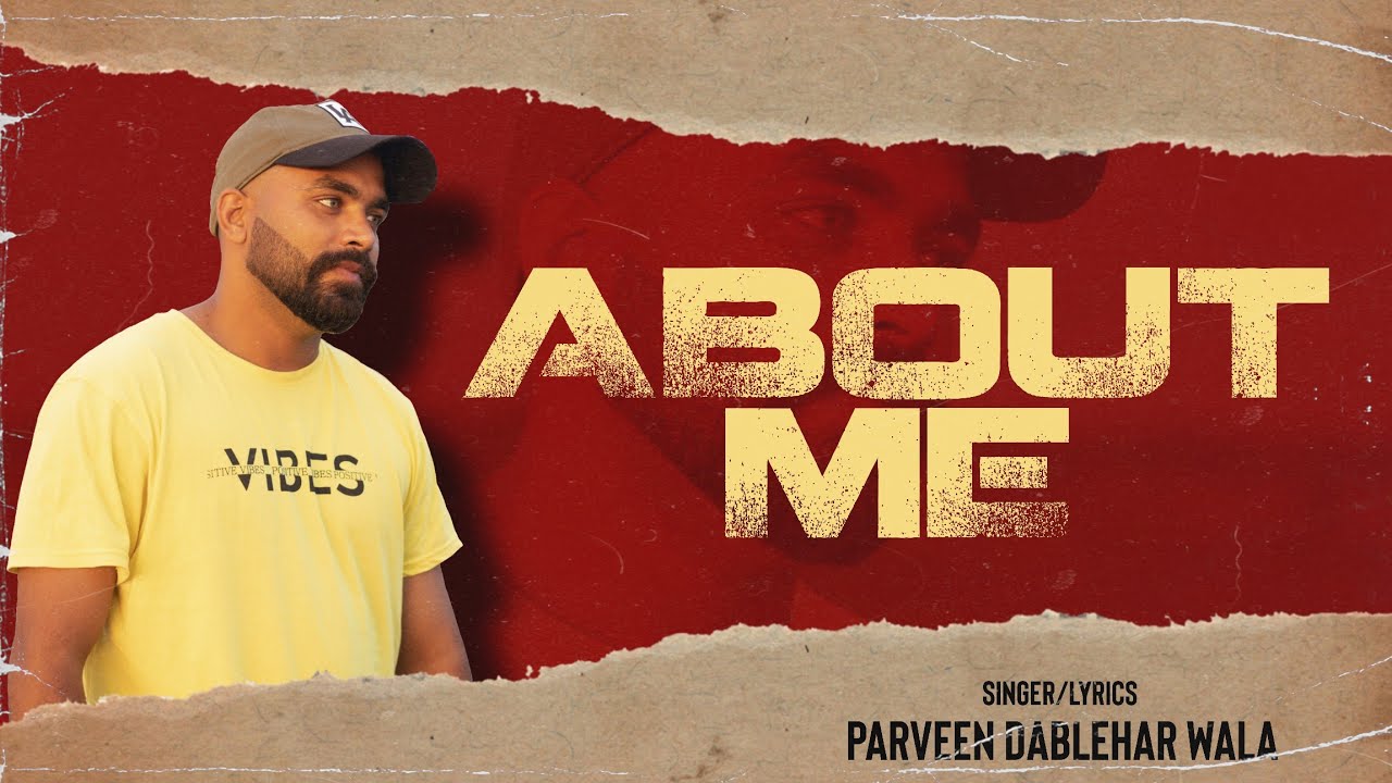 About Me | Parveen Dablehar Wala     | The Quasar | Punjabi Rap song.