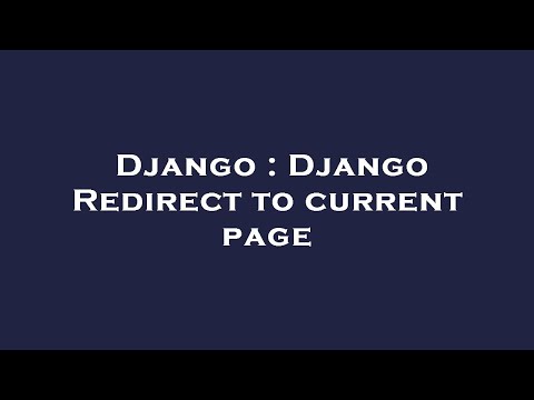Django : Django Redirect to current page