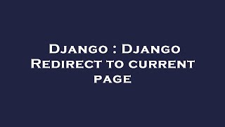 Django : Django Redirect to current page