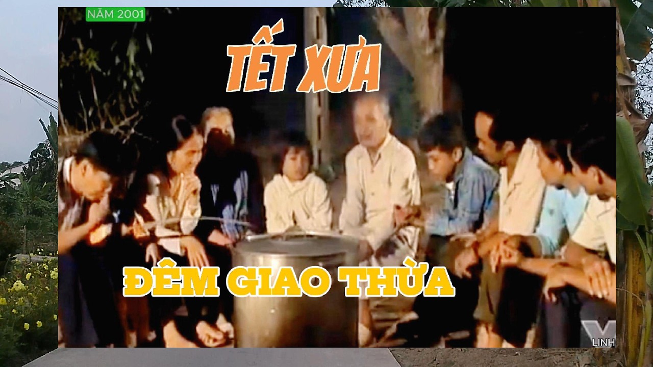 Tết Xưa Đêm Giao Thừa ,Tết Miền Tây Phong Tục đêm Giao Thừa của Người VIỆT NAM l linhnhomientay