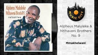 Alpheus Maluleke & Ntlhaveni Brothers No.9 - Mmakhelwani |  Audio