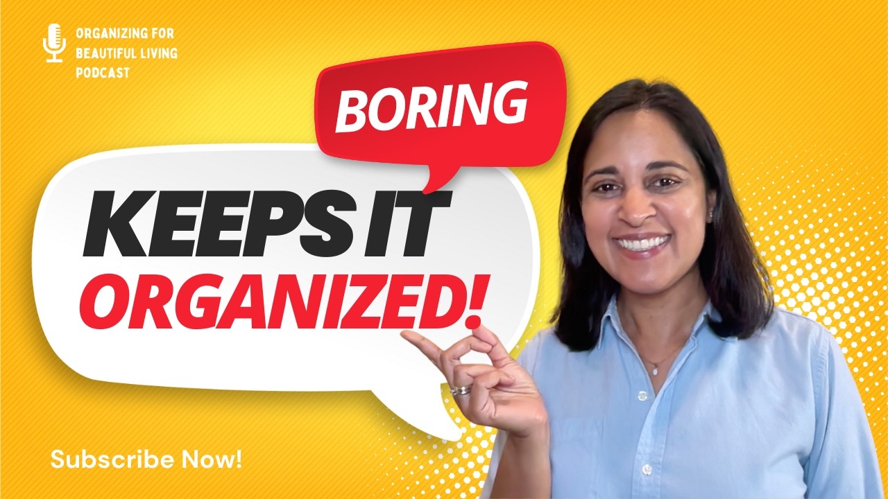 Boring on Purpose: The Easy Habits That Keep My Home Organized for Beautiful Living