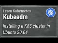 [ Kube 1.1 ] Setup Kubernetes Cluster using Kubeadm on Ubuntu 20.04