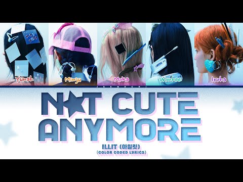 ILLIT 아일릿 Not Cute Anymore Color Coded Lyrics