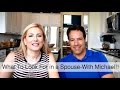 What To Look For In A Spouse-with Michael!