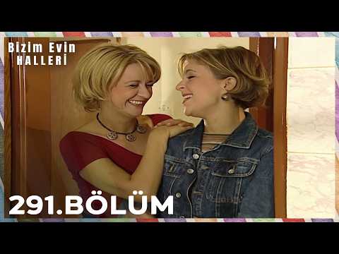 Bizim Evin Halleri 291. Bölüm