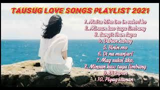 Tausug Love Songs Playlist 2021