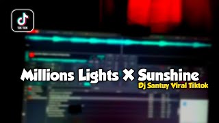Dj Millions Lights X Sunshine || Dj Old Viral Tiktok - DJ SANTUY