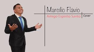 Amigo Espírito Santo Cover - Marcílio Flávio