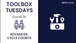 Toolbox Tuesday - Episode 36: Advanced Cycle Counts for D365 Business Central