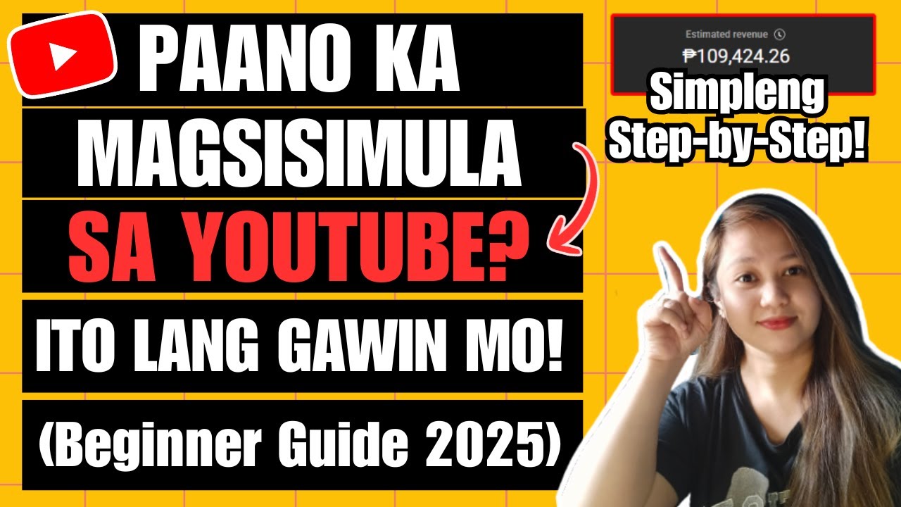PAANO MAGSIMULA SA YOUTUBE? (Beginner Guide 2025) | Mabilis at Simpleng Step-by-Step!