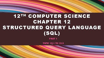 PART 1 || CHAPTER 12 || INTRODUCTION TO RDBMS AND SQL || 12TH COMPUTER SCIENCE || #TNSCERT