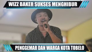 “NGE-GALAU BARENG” WIZZ BAKER SUKSES MENGHIBUR PENGGEMAR DAN WARGA KOTA TOBELO