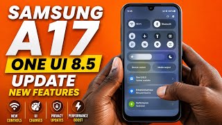 One UI 8.5 on Samsung Galaxy A17: Top New Features You NEED to Try!